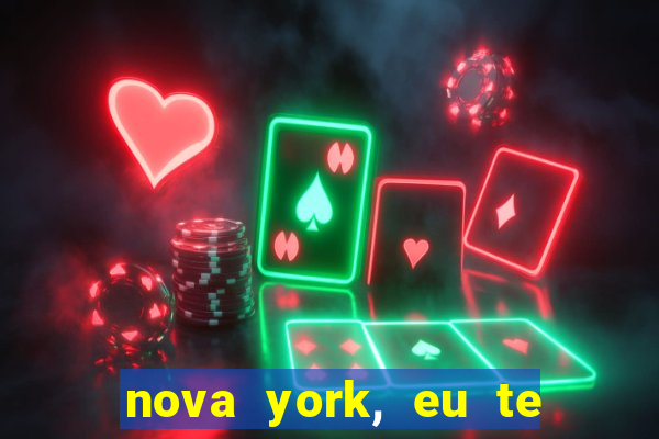 nova york, eu te amo filme completo dublado